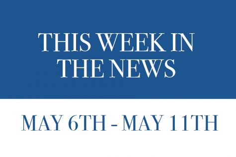 This week in the news: May 6th- May 10th