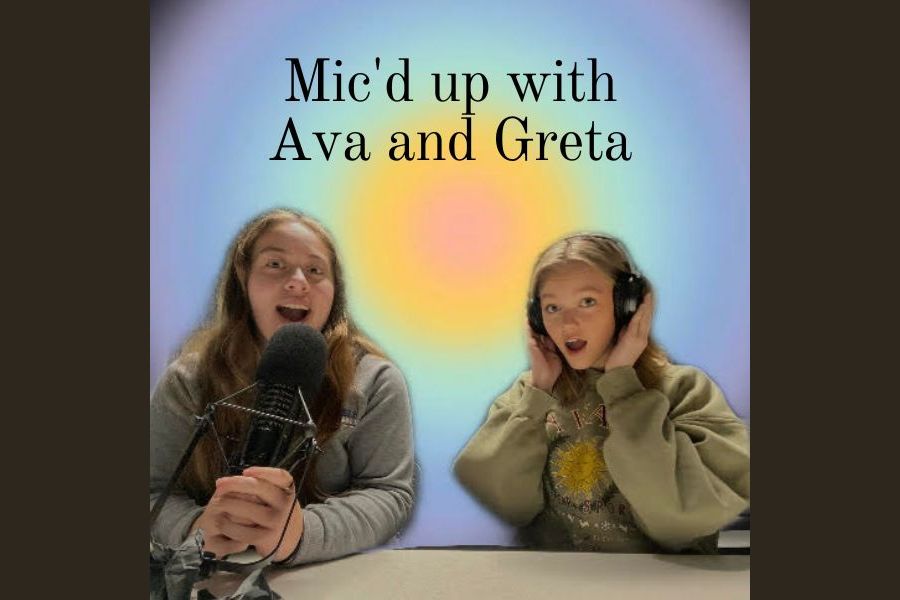 Welcome to the first ever episode of Micd up with Ava and Greta.