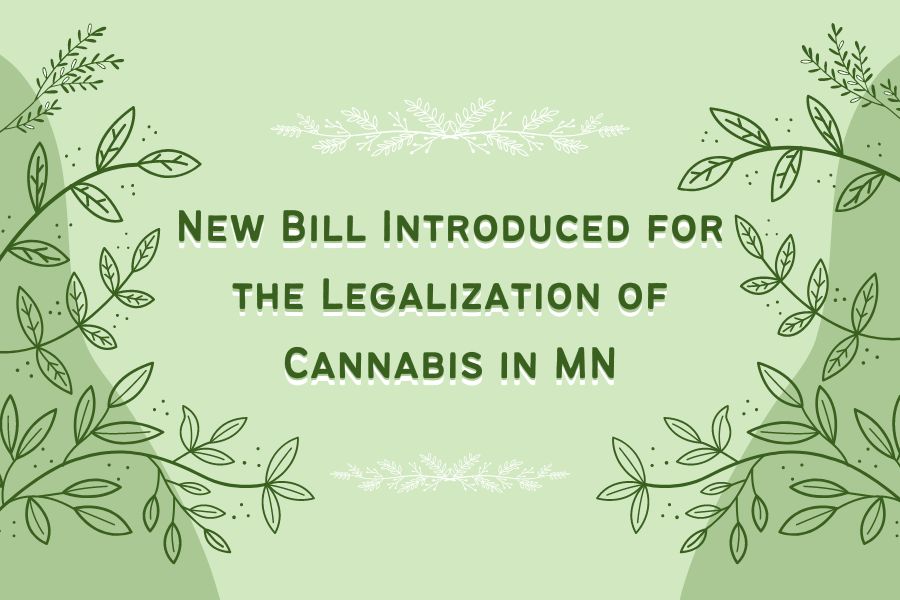 A new bill was introduced for the legalization of cannabis in MN.
