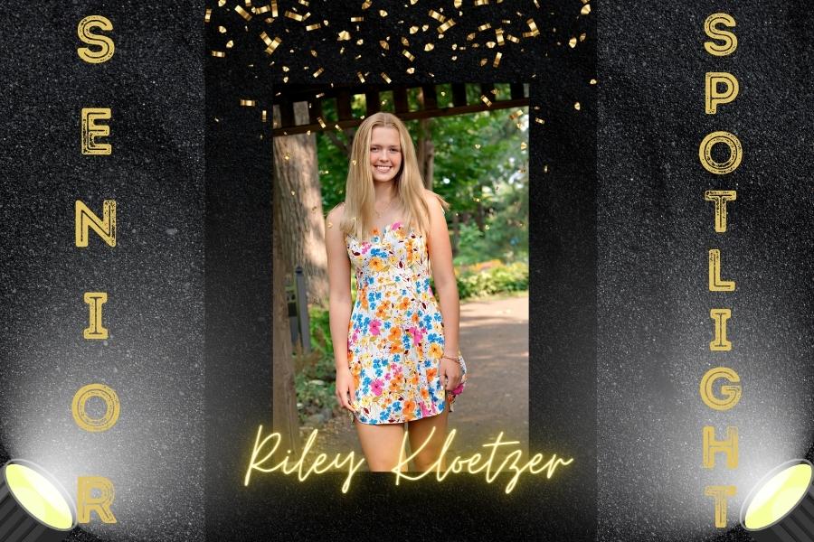 Senior Spotlight- Riley Kloetzer
